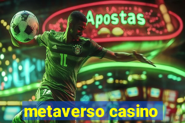 metaverso casino