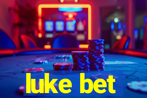 luke bet