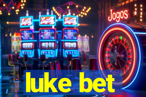 luke bet