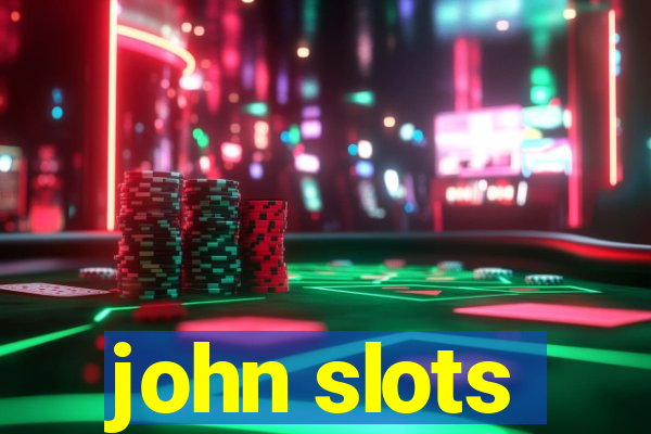 john slots