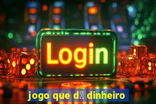 jogo que d谩 dinheiro