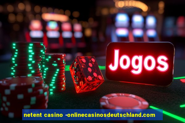 netent casino -onlinecasinosdeutschland.com