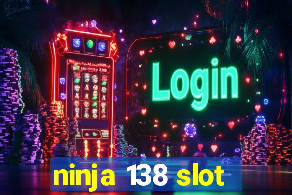 ninja 138 slot