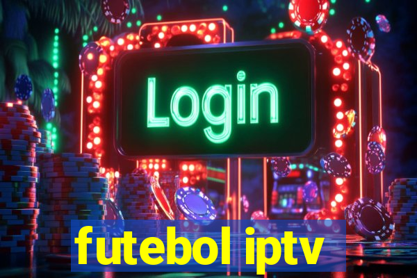 futebol iptv