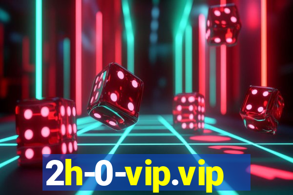 2h-0-vip.vip