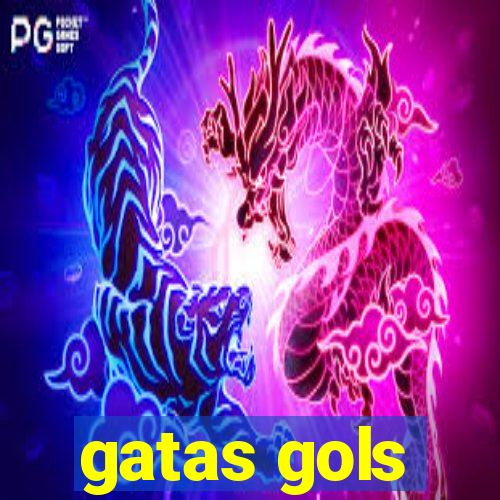 gatas gols