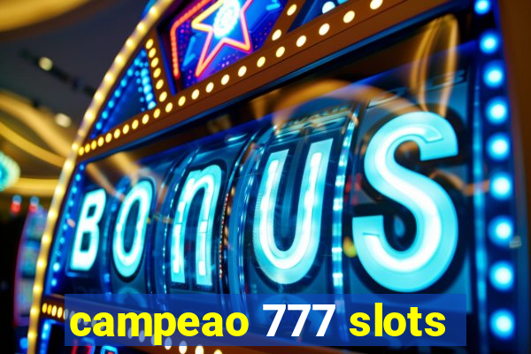 campeao 777 slots