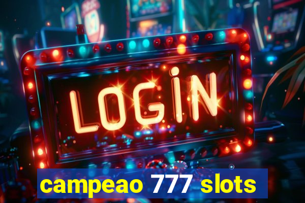 campeao 777 slots