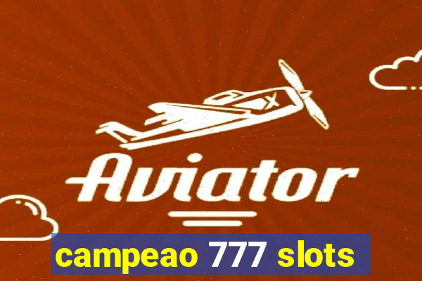 campeao 777 slots