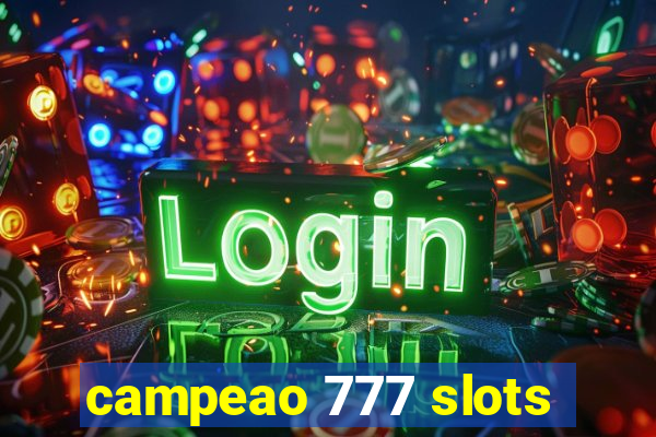 campeao 777 slots