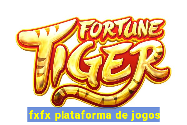 fxfx plataforma de jogos