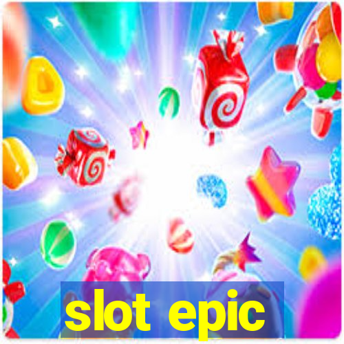 slot epic