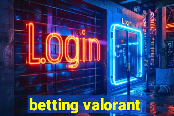 betting valorant