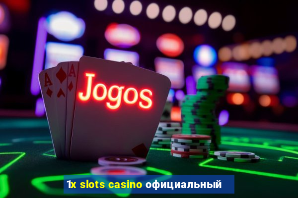 1x slots casino официальный