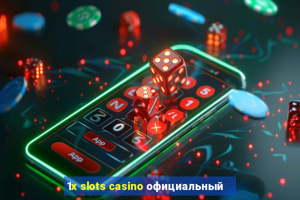 1x slots casino официальный