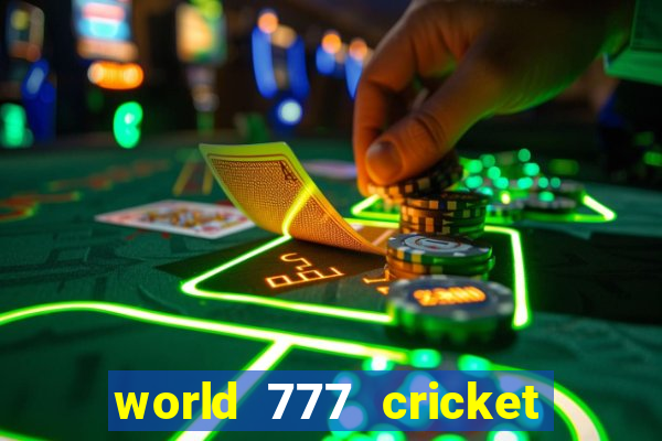 world 777 cricket live line