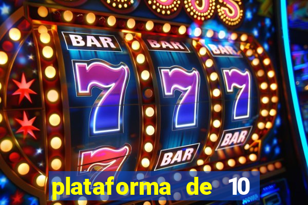 plataforma de 10 reais tigre