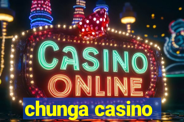 chunga casino