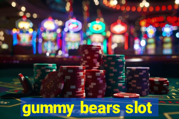 gummy bears slot