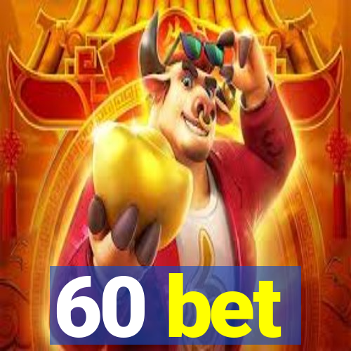 60 bet