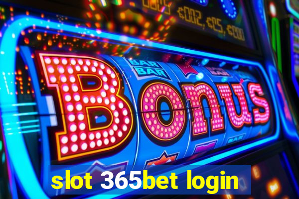 slot 365bet login