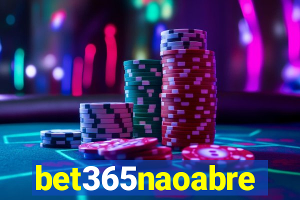 bet365naoabre