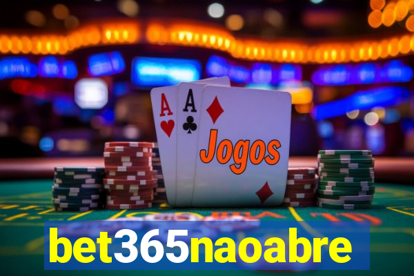 bet365naoabre