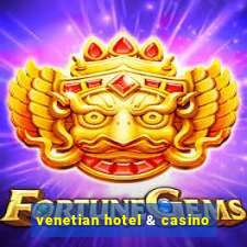 venetian hotel & casino