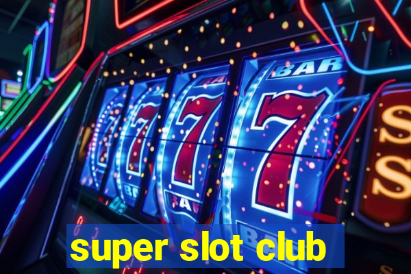 super slot club