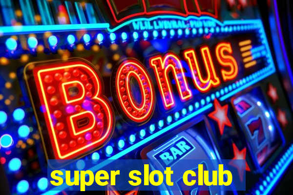 super slot club