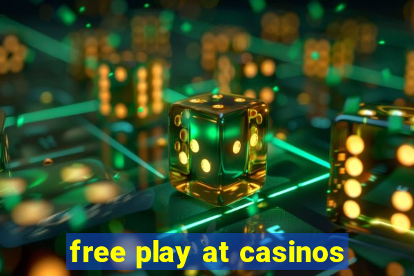 free play at casinos