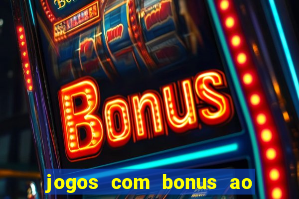 jogos com bonus ao se cadastrar