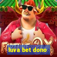 luva bet dono