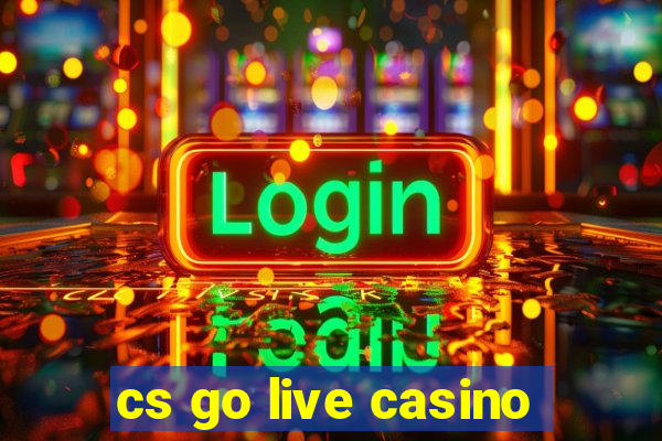 cs go live casino