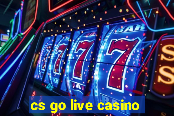 cs go live casino