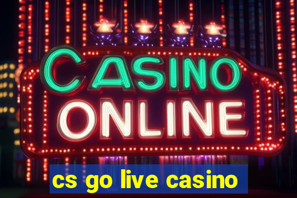 cs go live casino