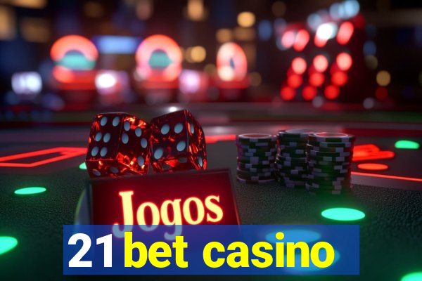 21 bet casino