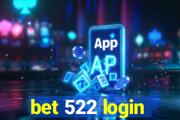 bet 522 login