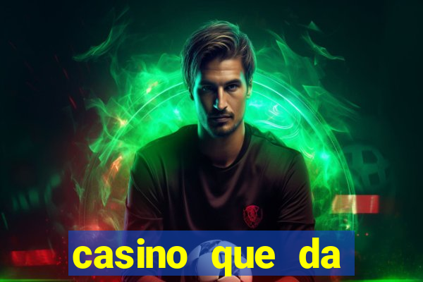 casino que da dinheiro no cadastro