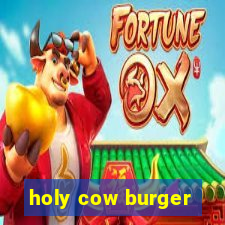 holy cow burger