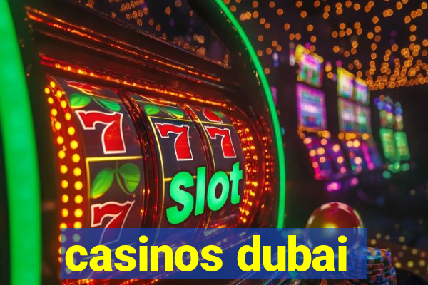 casinos dubai