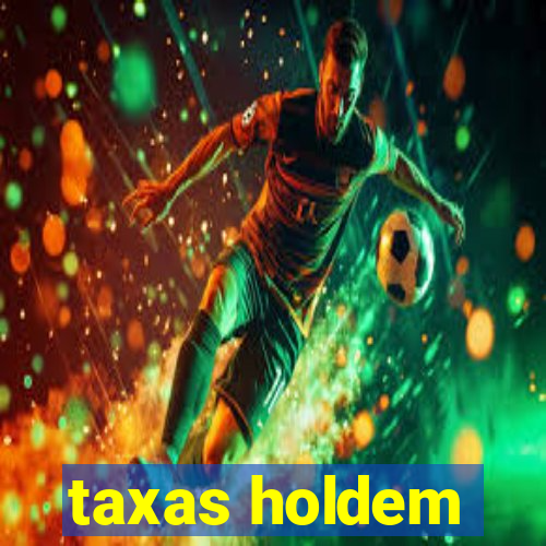 taxas holdem