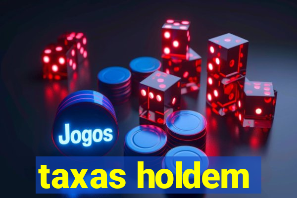 taxas holdem