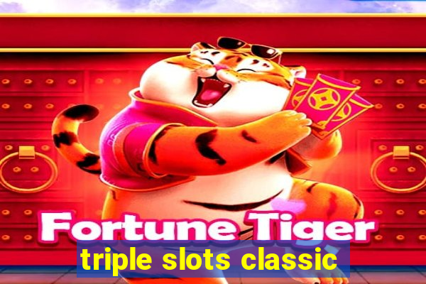 triple slots classic