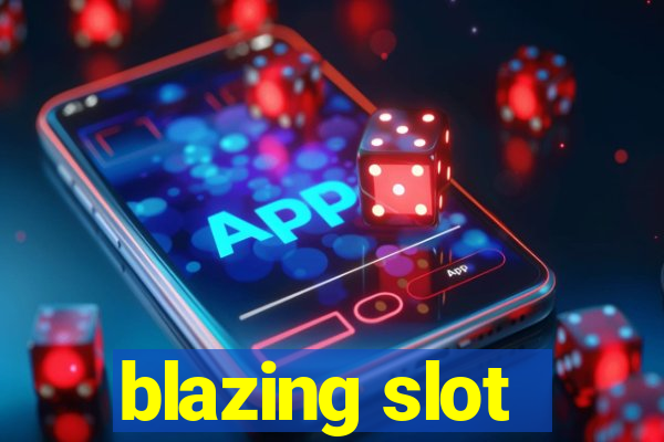 blazing slot