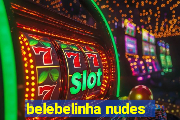 belebelinha nudes