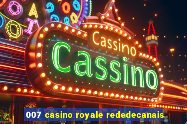 007 casino royale rededecanais