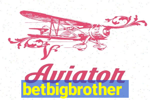 betbigbrother