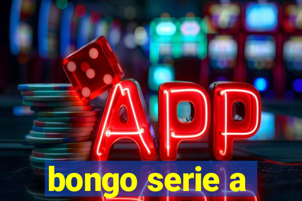 bongo serie a