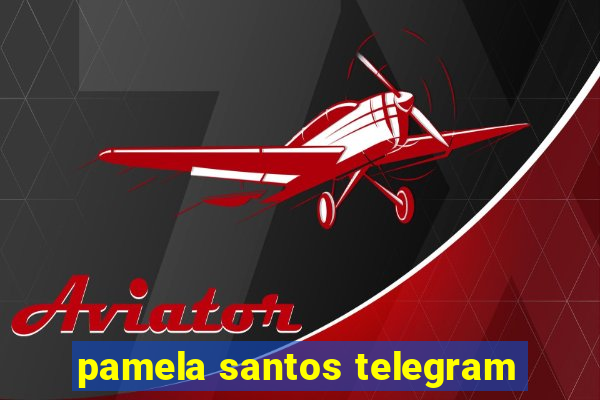 pamela santos telegram